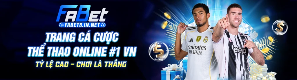 FABET Trang Cá Cược Thể Thao Online #1 VN Tỷ lệ cao Chơi là thắng