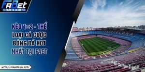 Kèo 1×2 - Thể Loại Cá Cược Bóng Đá Hot Nhất Tại FABET